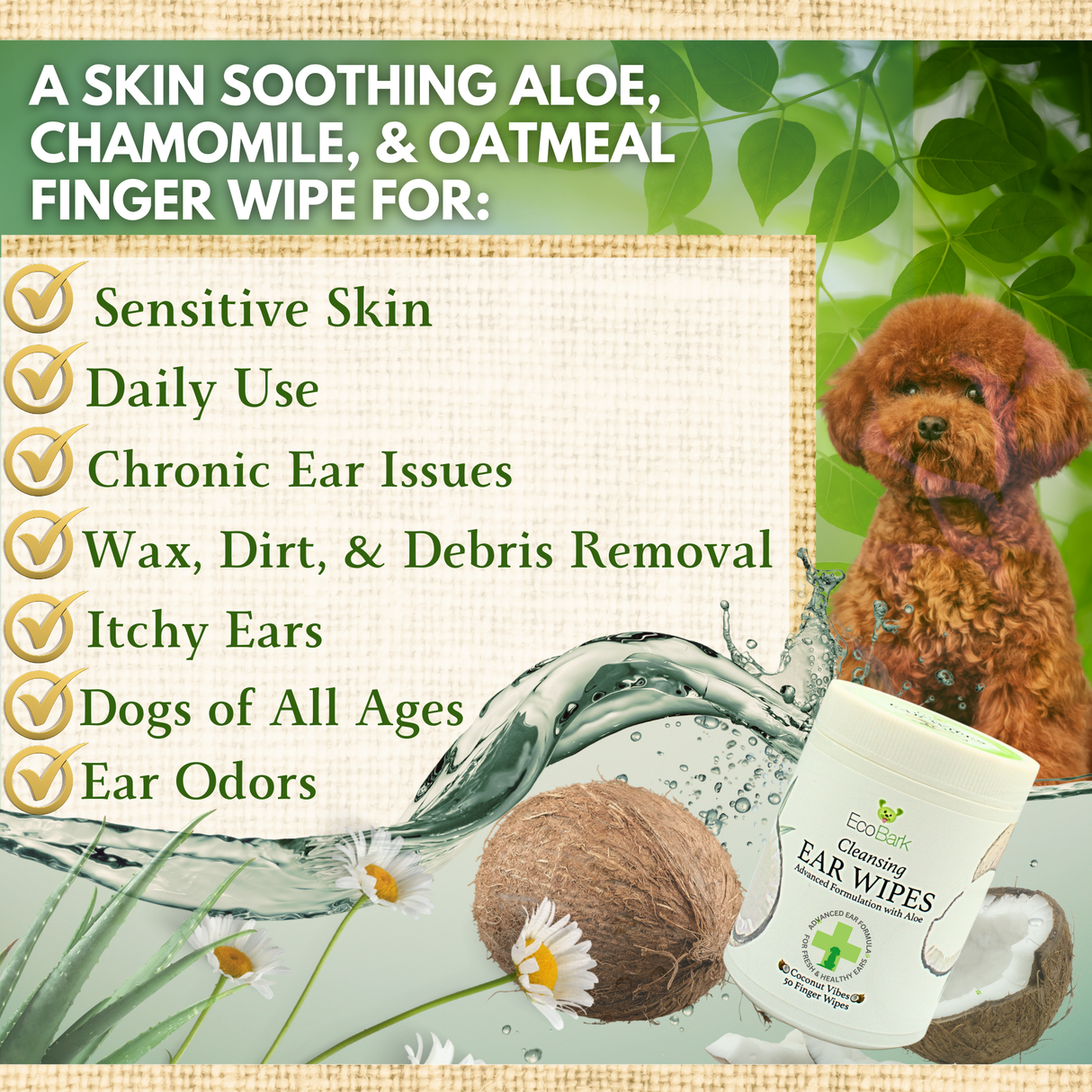 EcoBark dog ear wipes formulated with soothing natural ingredients including aloe vera, chamomile, and oatmeal.